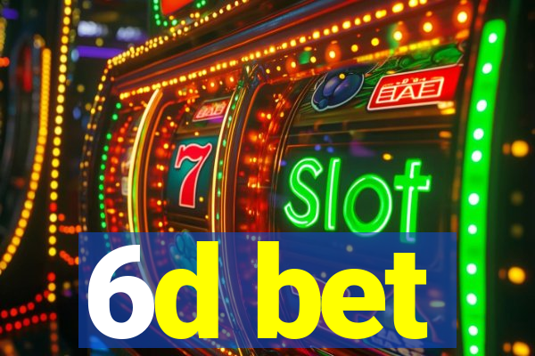 6d bet